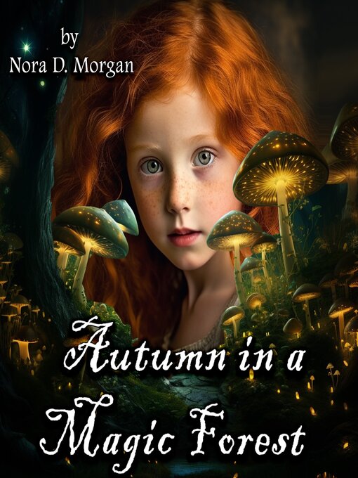 Title details for Autumn in a Magic Forest by Nora D. Morgan - Available